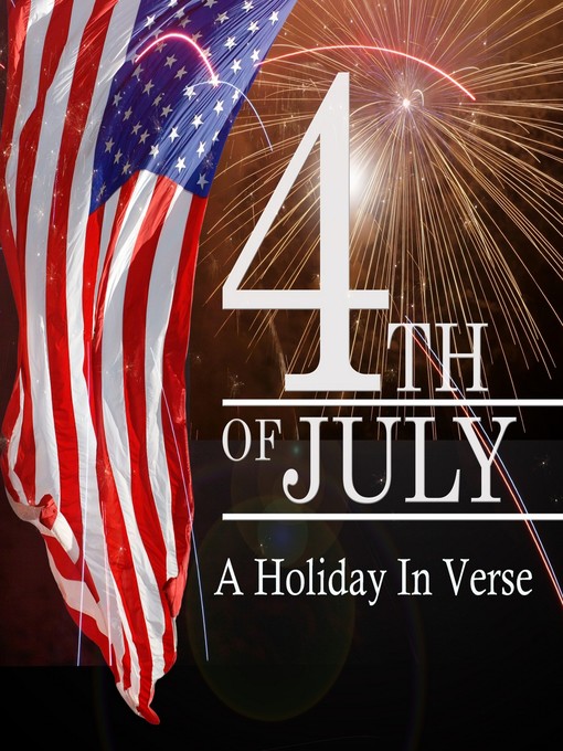Title details for The 4th of July, A Holiday in Verse by Ralph Waldo Emerson - Wait list